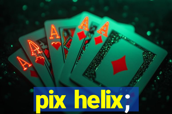 pix helix;