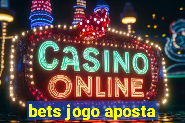 bets jogo aposta