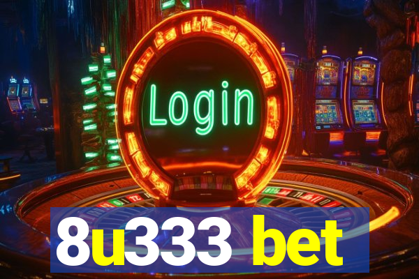 8u333 bet