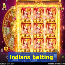 indians betting