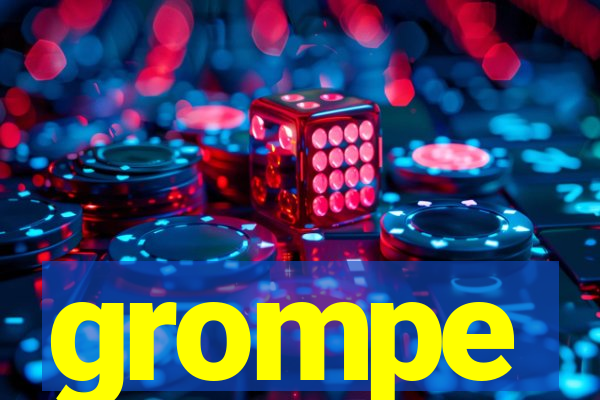 grompe