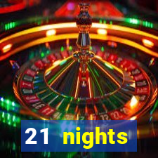 21 nights entertainment casino