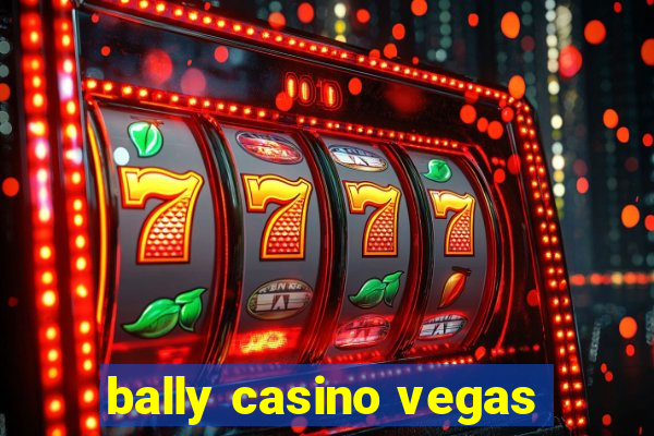 bally casino vegas