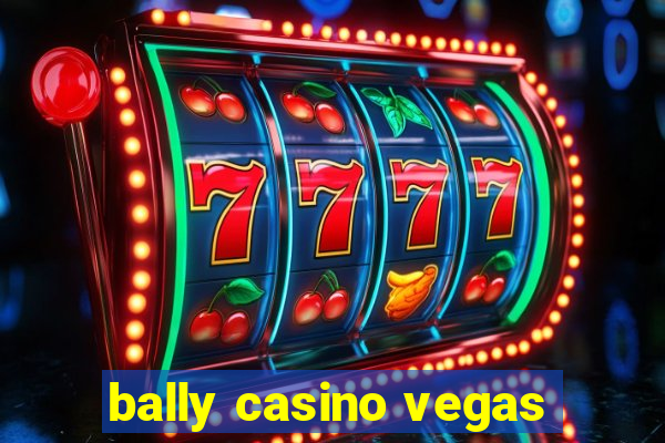 bally casino vegas