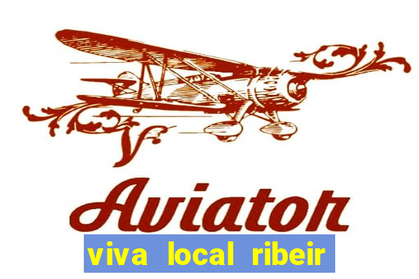 viva local ribeir o preto