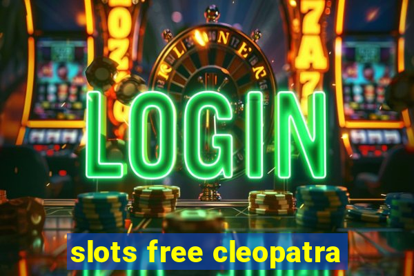 slots free cleopatra