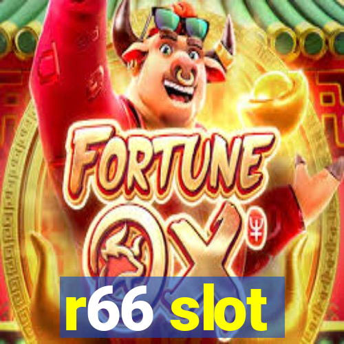 r66 slot