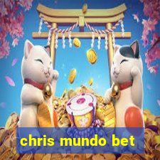 chris mundo bet