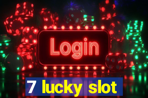 7 lucky slot