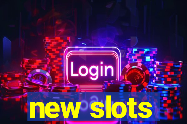 new slots