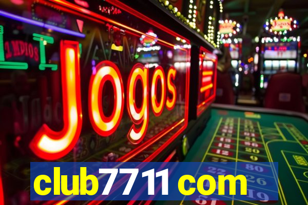 club7711 com