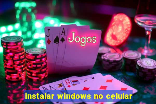 instalar windows no celular