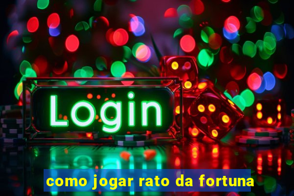 como jogar rato da fortuna