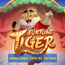 como jogar rato da fortuna