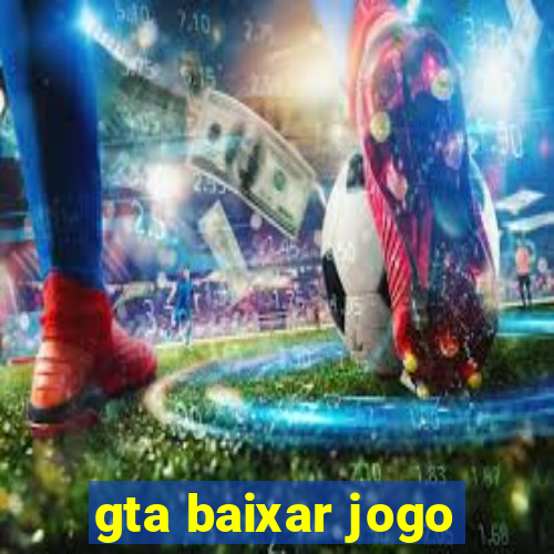 gta baixar jogo