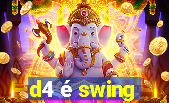 d4 é swing