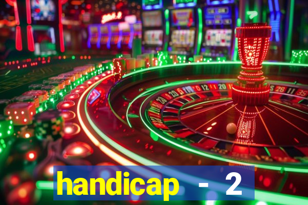 handicap - 2 resultado final