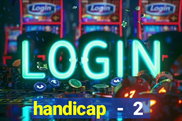 handicap - 2 resultado final