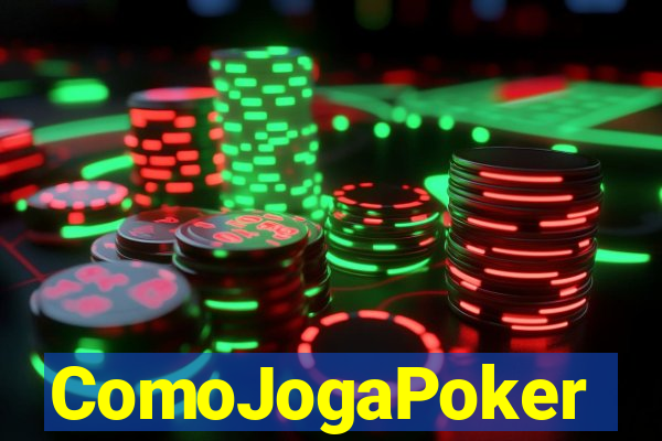 ComoJogaPoker