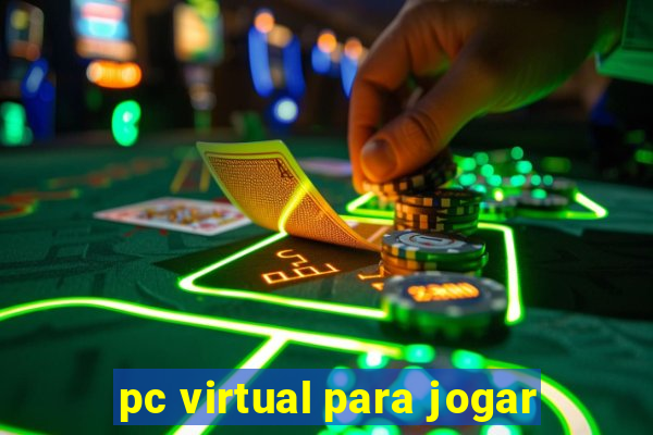 pc virtual para jogar