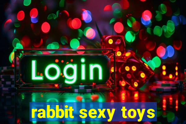 rabbit sexy toys