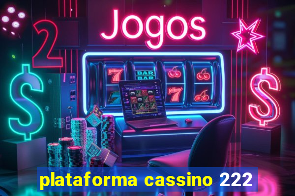 plataforma cassino 222