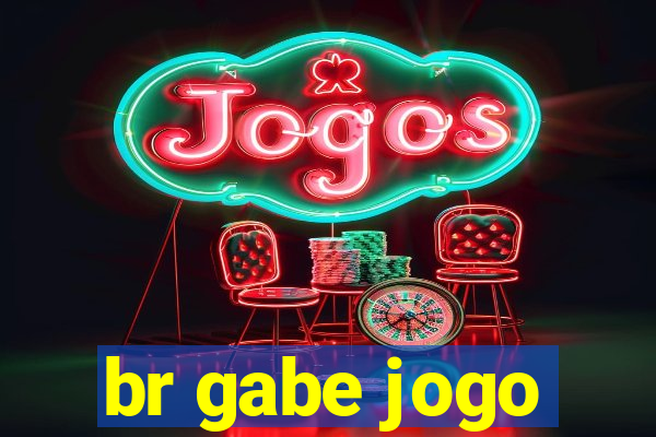 br gabe jogo