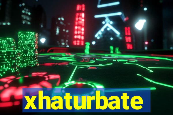 xhaturbate