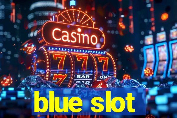 blue slot