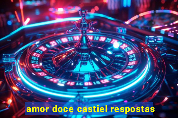 amor doce castiel respostas