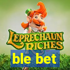 ble bet