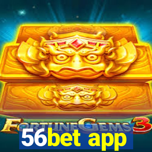 56bet app