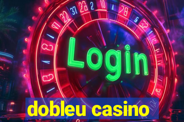 dobleu casino