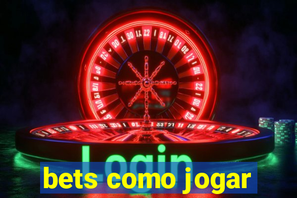 bets como jogar