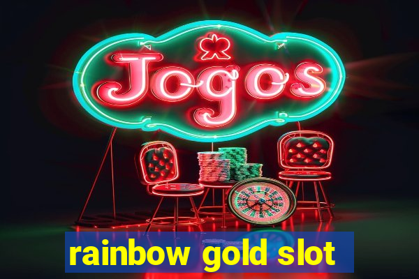 rainbow gold slot