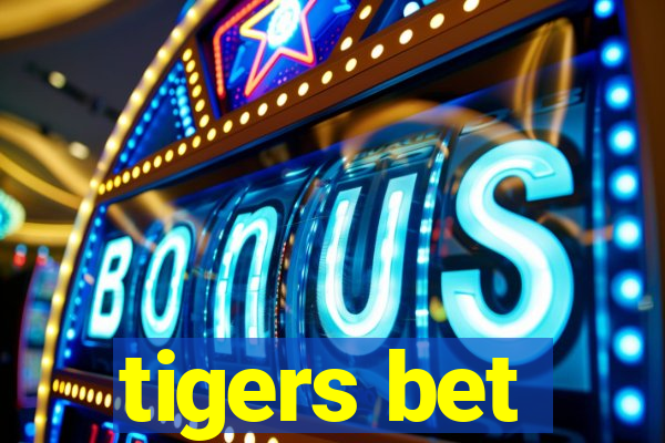 tigers bet