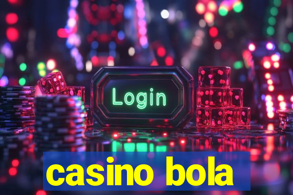 casino bola