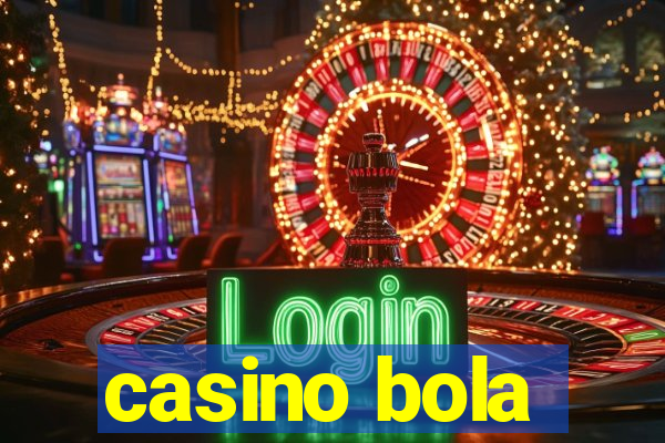 casino bola