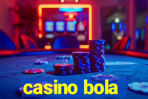 casino bola