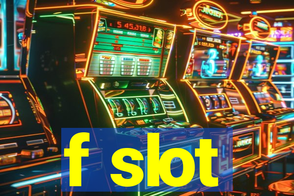 f slot