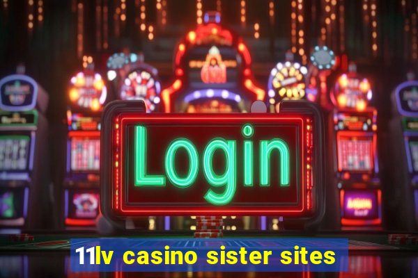 11lv casino sister sites