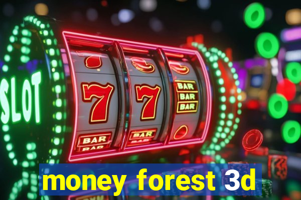 money forest 3d