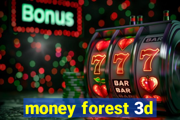 money forest 3d