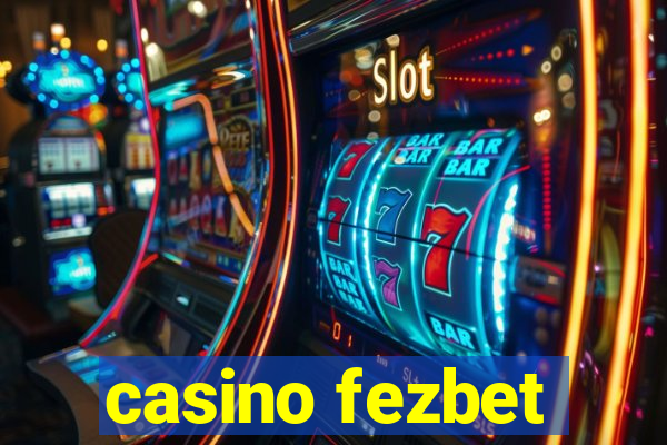 casino fezbet