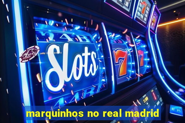 marquinhos no real madrid