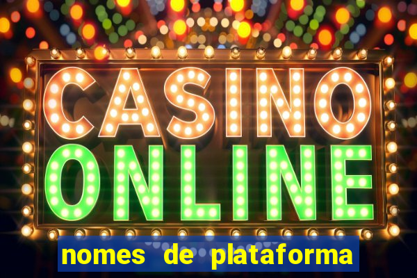 nomes de plataforma de jogos slots