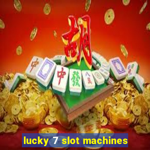 lucky 7 slot machines