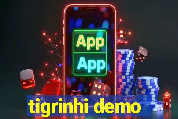 tigrinhi demo