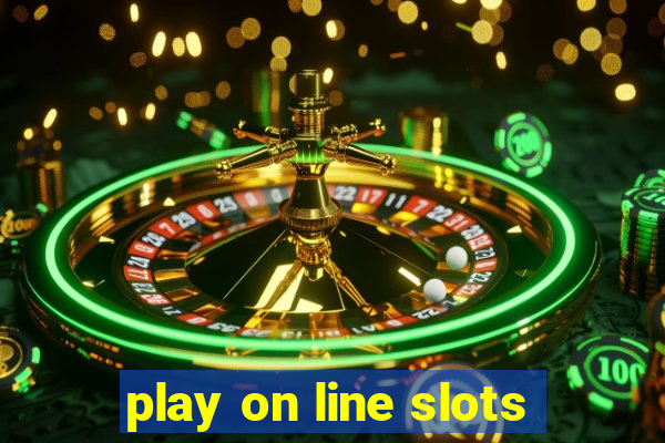 play on line slots