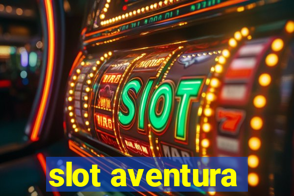 slot aventura